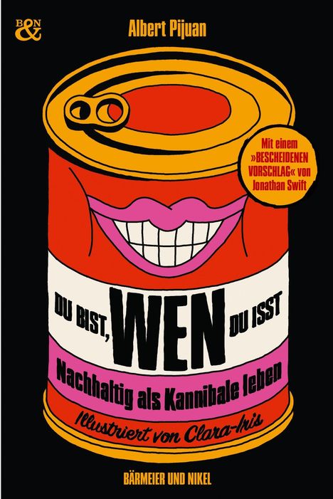 "Du bist, wen du isst. Nachhaltig als Kannibale leben." Illustration einer Dose mit einem lachenden Mund vorne.