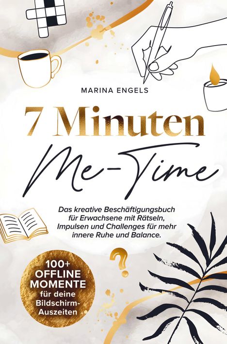 „7 Minuten Me-Time“: Kreatives Buch mit Rätseln und Challenges. Illustrationen von Tasse, Hand mit Stift, Pflanzenblatt.