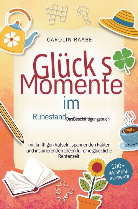 "Glücksmomente im Ruhestand", kurz "Das Beschäftigungsbuch". Illustration mit Tee, Sonnenhut, Kreuzworträtsel, Buch.
