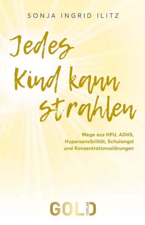 Sonja Ilitz: Jedes Kind kann strahlen, Buch