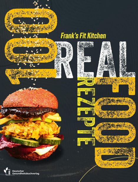 Texte: "100 REAL FOOD", "REZEPTE", "Frank's Fit Kitchen". Burger-Abbildung mit verschiedenen Zutaten.