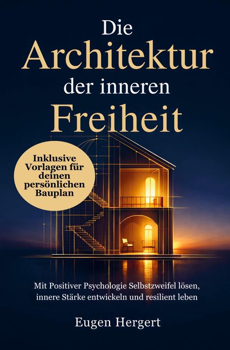 Titel: "Die Architektur der inneren Freiheit". Gelbes Haus am See, beleuchtet, mit architektonischen Linien. Autor: Eugen Hergert.