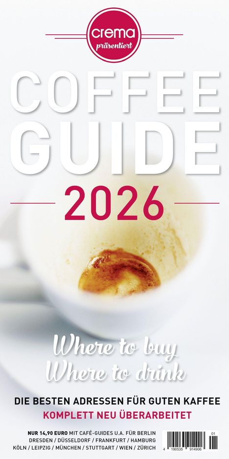 Text: "Coffee Guide 2026. Where to buy, where to drink. Die besten Adressen für guten Kaffee. Komplett neu überarbeitet."

Illustration: Eine weiße Kaffeetasse mit Crema am Rand. Oben ein rotes Logo "crema präsentiert".