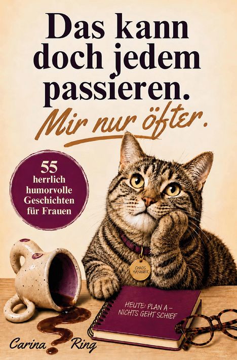 „Das kann doch jedem passieren. Mir nur öfter.“ Illustration einer nachdenklichen Katze mit Tasse, Buch und Brille.