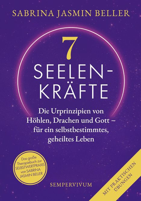Titel: 7 Seelenkräfte. Beschreibung: Die Urprinzipien für ein selbstbestimmtes, geheiltes Leben. Schräge Ecke: "Mit praktischen Übungen".