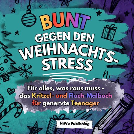 "Bunt gegen den Weihnachtsstress. Für alles, was raus muss - das Kritzel- und Fluch-Malbuch für genervte Teenager. NiWo Publishing." 

Bunte, skizzenhafte Illustrationen von typischen Weihnachtssymbolen.