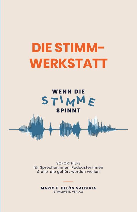Text: "DIE STIMM-WERKSTATT", "WENN DIE STIMME SPINNT". Illustration: Schallwellen in Blau auf beigem Hintergrund.