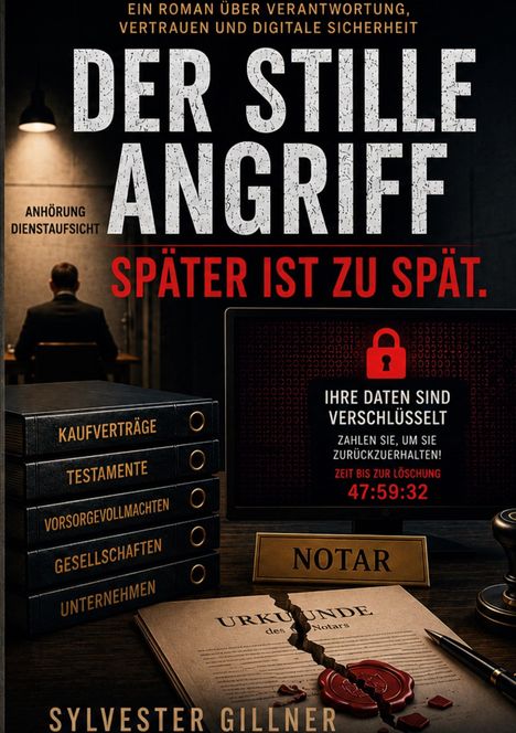 „Der stille Angriff. Später ist zu spät.“ Text auf Ordnern: Kaufverträge, Testamente. Ein Bildschirm mit Verschlüsselungswarnung.