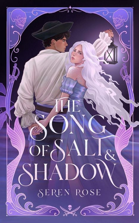 "The Song of Salt & Shadow" von Seren Rose. Illustration: Ein Paar, sie mit langen weißen Haaren, hält eine Laterne.