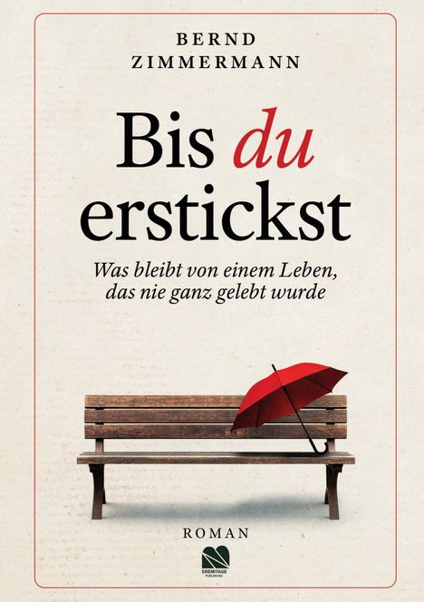 "Bis du erstickst" von Bernd Zimmermann. Darunter eine Parkbank mit einem roten Regenschirm.
