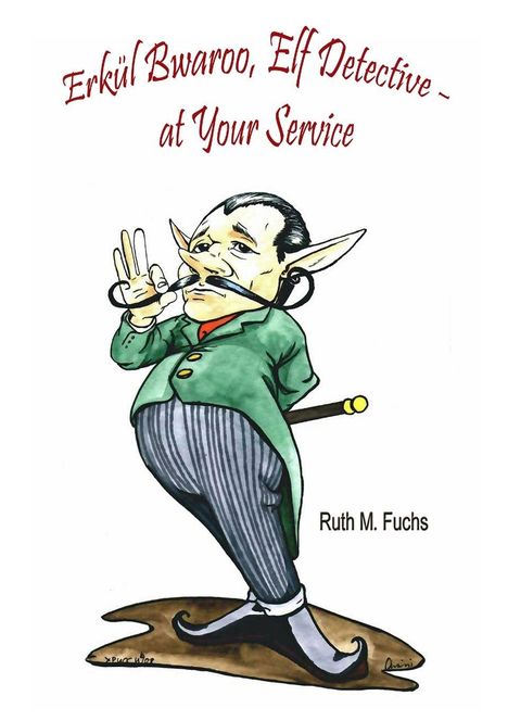 Text: "Erkül Bwaroo, Elf Detective - at Your Service", "Ruth M. Fuchs". Illustration eines Elfen in Detektivkleidung.
