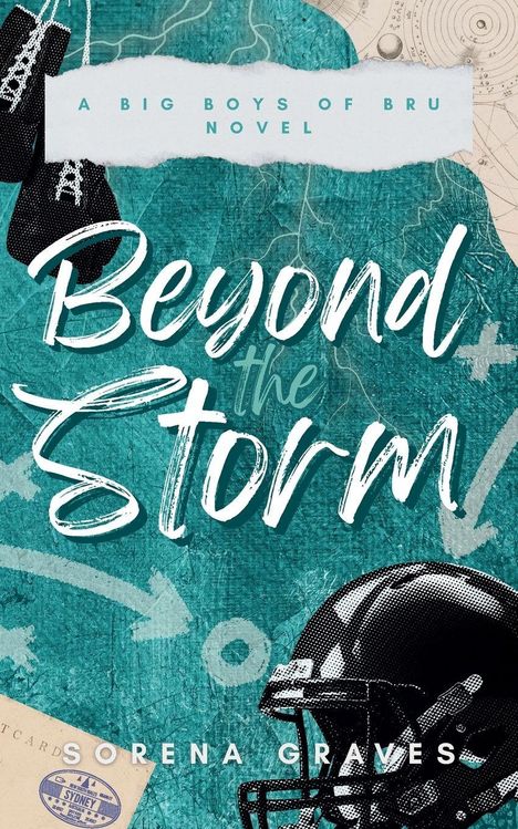 "A Big Boys of Bru Novel. Beyond the Storm. Sorena Graves." Hintergrund: Footballhelm und Spielzugdiagramme.