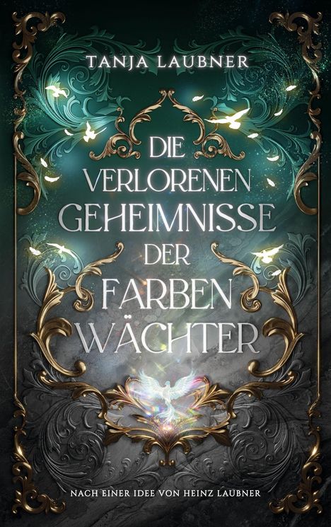 Eine dekorative Buchcover-Illustration mit dem Titel: "Die verlorenen Geheimnisse der Farbenwächter".