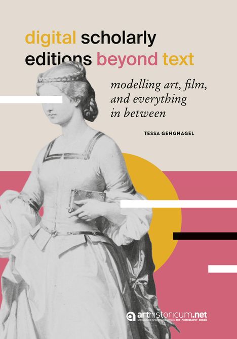 Tessa Gengnagel: Digital Scholarly Editions Beyond Text, Buch