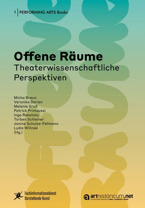 "Offene Räume: Theaterwissenschaftliche Perspektiven. Namen: Micha Braun, Veronika Darian, Melanie Gruß, usw." Ein grüner Farbverlauf im Hintergrund.