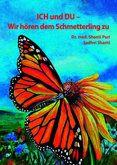 Shanti Puri: ICH und DU - Wir hören dem Schmetterling zu, Buch