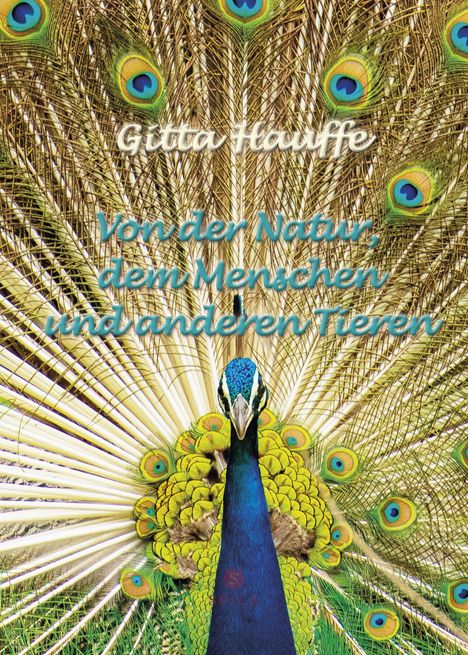 Gitta Hauffe: Von der Natur, dem Menschen und anderen Tieren, Buch