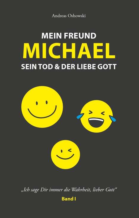 Oshowski Andreas: Mein Freund Michael sein Tod &amp; der liebe Gott, Buch