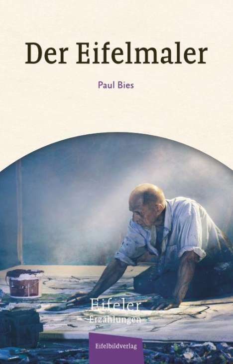 Paul Bies: Bies, P: Der Eifelmaler, Buch