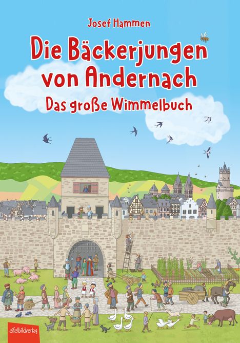 "Die Bäckerjungen von Andernach: Das große Wimmelbuch." Mittelalterliche Stadt mit geschäftigen Menschen und Tieren.