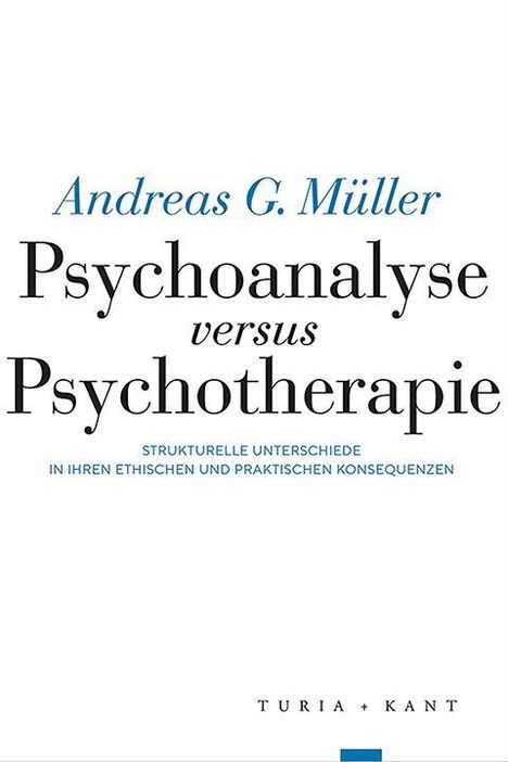 Andreas G. Müller: Psychoanalyse versus Psychotherapie, Buch