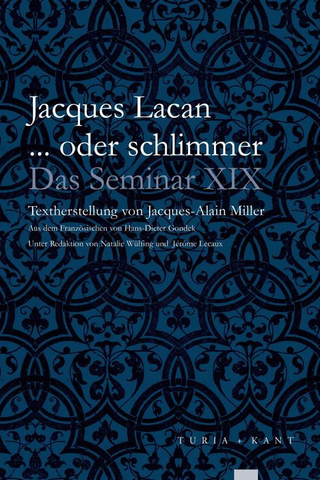 „Jacques Lacan ... oder schlimmer. Das Seminar XIX.“, blaues Muster als Hintergrund.