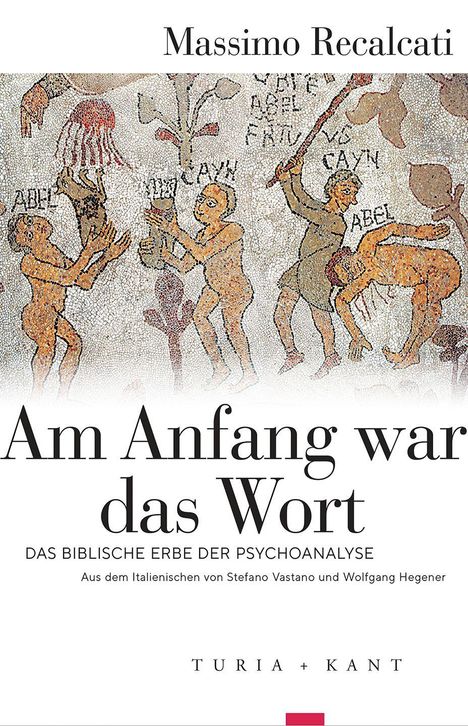 "Am Anfang war das Wort" von Massimo Recalcati, Illustration von Kain und Abel in Mosaik-Optik, Verlag "Turia + Kant".