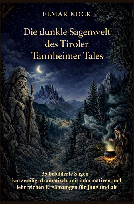 Text: "Die dunkle Sagenwelt des Tiroler Tannheimer Tales." Illustration zeigt eine mystische Waldszene.
