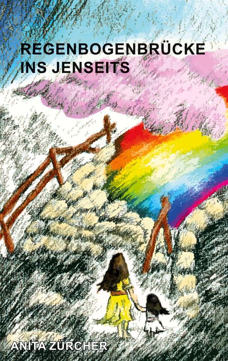 Anita Zürcher: Regenbogenbrücke ins Jenseits, Buch