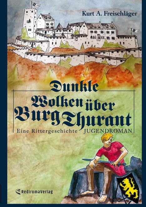 Kurt A. Freischläger: Dunkle Wolken über Burg Thurant, Buch