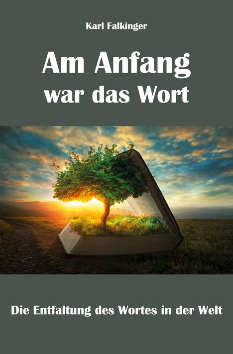 Karl Falkinger: Am Anfang war das Wort, Buch