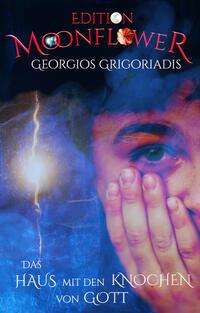 Georgios Grigoriadis: Das Haus mit den Knochen von Gott, Buch