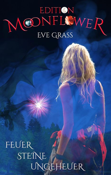 Eve Grass: Feuer - Steine - Ungeheuer, Buch