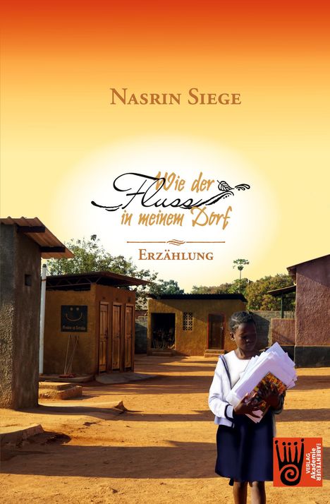Nasrin Siege: Wie der Fluss in meinem Dorf, Buch