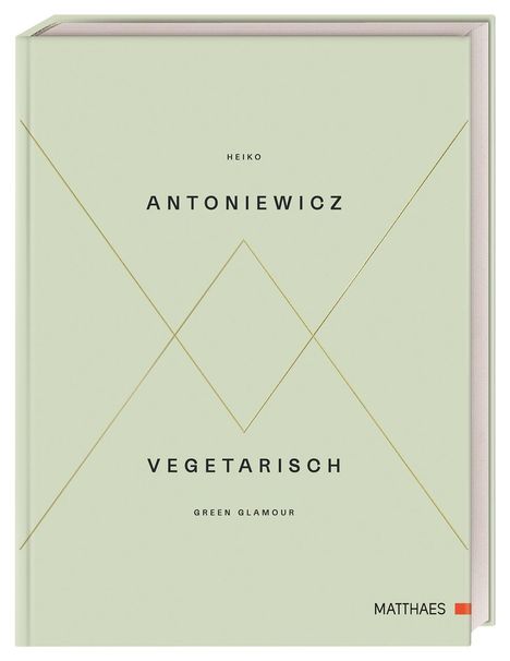 Heiko Antoniewicz: Vegetarisch - Green Glamour, Buch