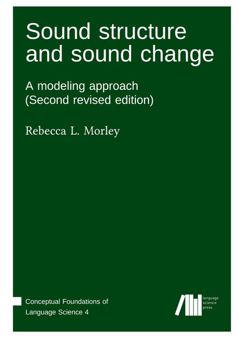 Rebecca L. Morley: Sound structure and sound change, Buch