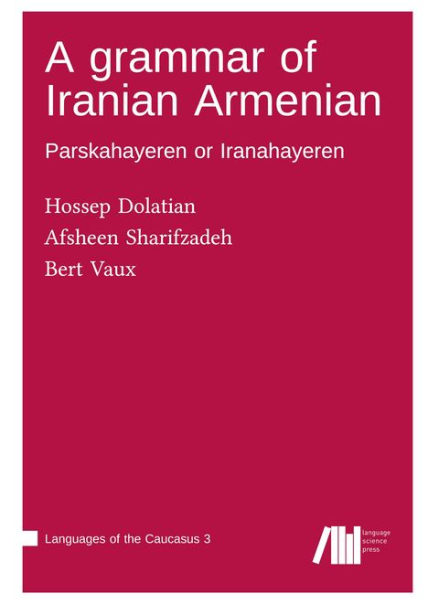 Hossep Dolatian: A grammar of Iranian Armenian, Buch