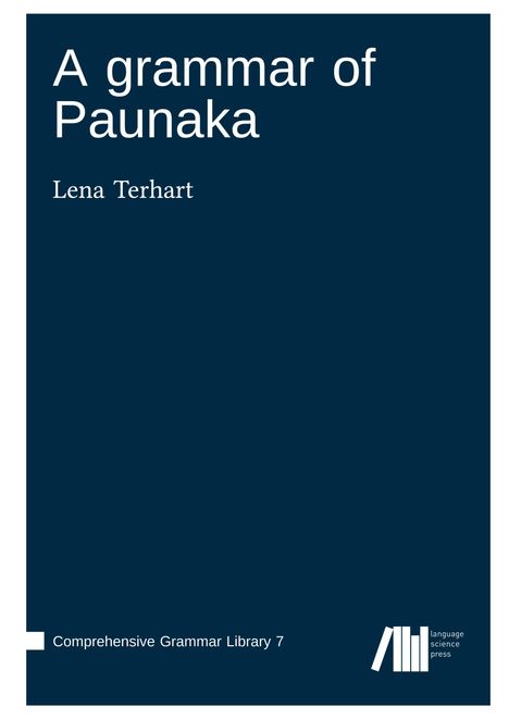 Lena Terhart: A grammar of Paunaka, Buch