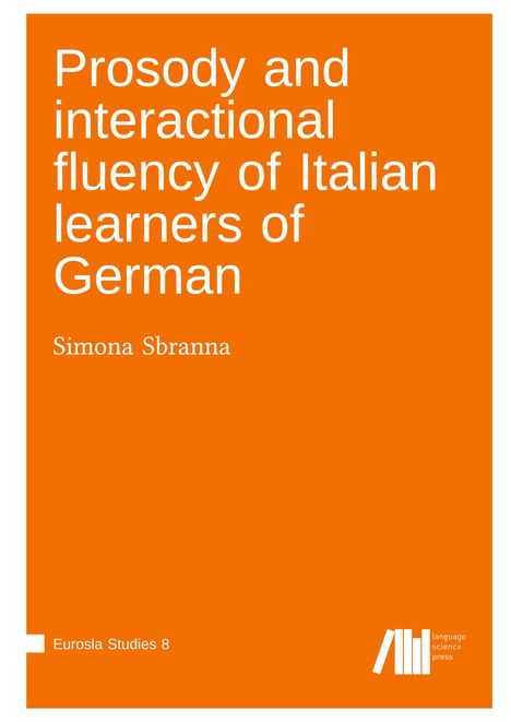 Simona Sbranna: Prosody and interactional fluency of Italian learners of German, Buch