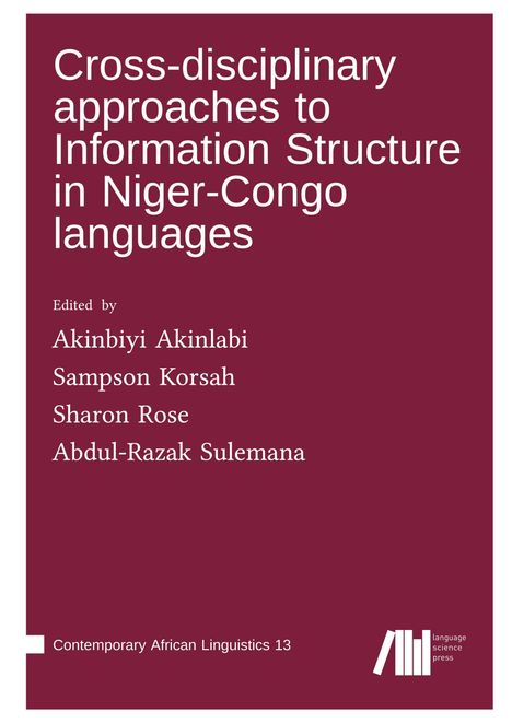 Cross-disciplinary approaches to Information Structure in Niger-Congo languages, Buch