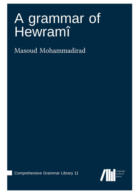Text: "A grammar of Hewramî, Masoud Mohammadirad, Comprehensive Grammar Library 11." Dunkelblauer Hintergrund, Verlagssymbol.