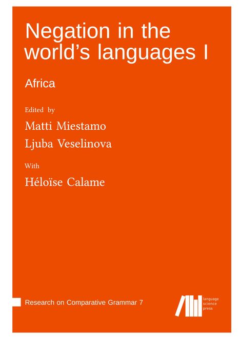 „Negation in the world’s languages I. Africa.“ Herausgegeben von Matti Miestamo, Ljuba Veselinova. Mit Héloïse Calame.