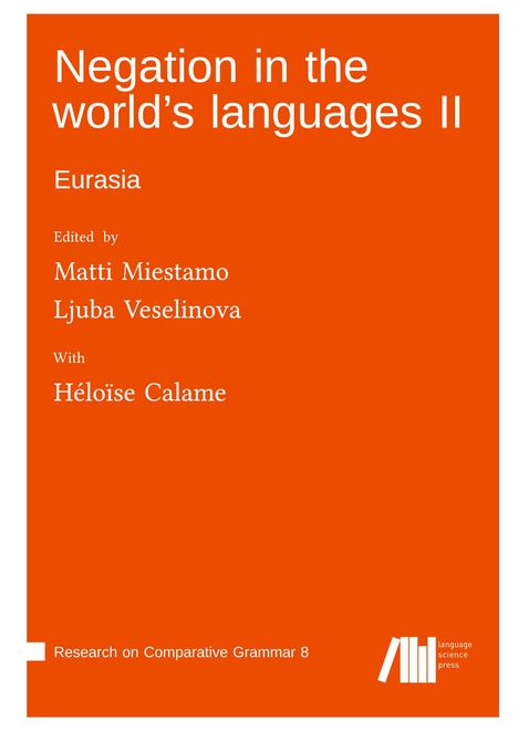 Buchtitel: "Negation in the world's languages II". Herausgegeben von: Matti Miestamo, Ljuba Veselinova, mit Héloïse Calame.