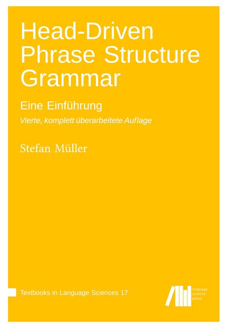 „Head-Driven Phrase Structure Grammar, Eine Einführung, Vierte, komplett überarbeitete Auflage, Stefan Müller.“ Gelber Hintergrund.