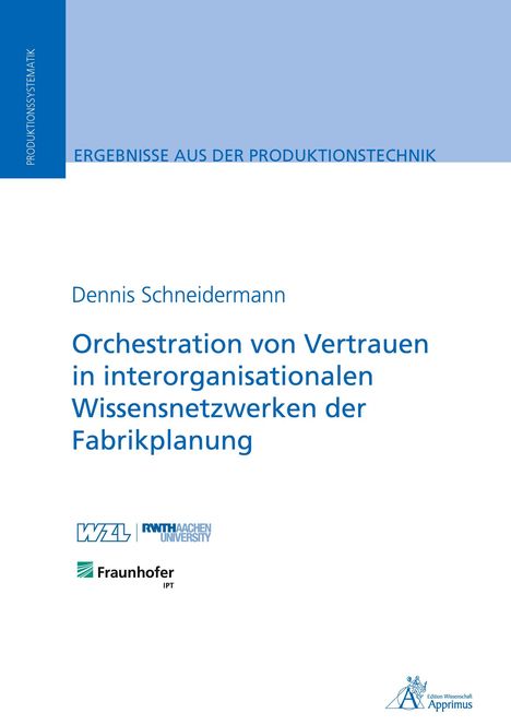 Dennis Schneidermann: Orchestration von Vertrauen in interorganisationalen Wissensnetzwerken der Fabrikplanung, Buch
