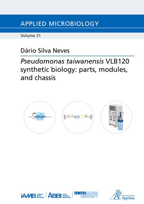 Dário Silva Neves: Pseudomonas taiwanensis VLB120 synthetic biology: parts, modules, and chassis, Buch