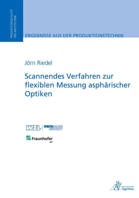 Jörn Riedel: Scannendes Verfahren zur flexiblen Messung asphärischer Optiken, Buch