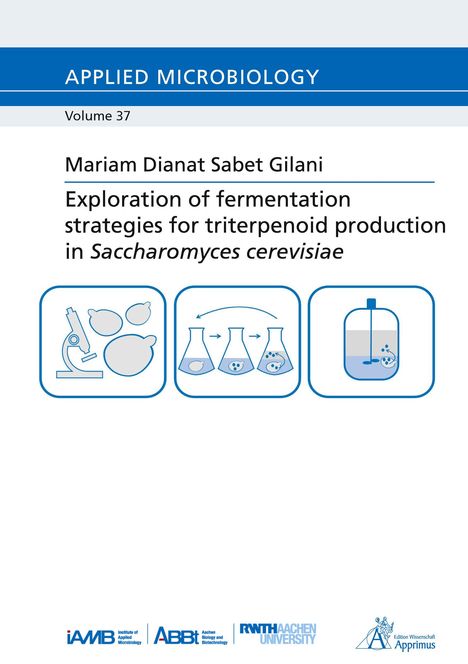 Mariam Dianat Sabet Gilani: Exploration of fermentation strategies for triterpenoid production in Saccharomyces cerevisiae, Buch