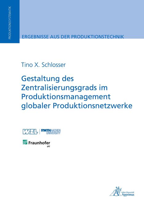 Tino X. Schlosser: Gestaltung des Zentralisierungsgrads im Produktionsmanagement globaler Produktionsnetzwerke, Buch