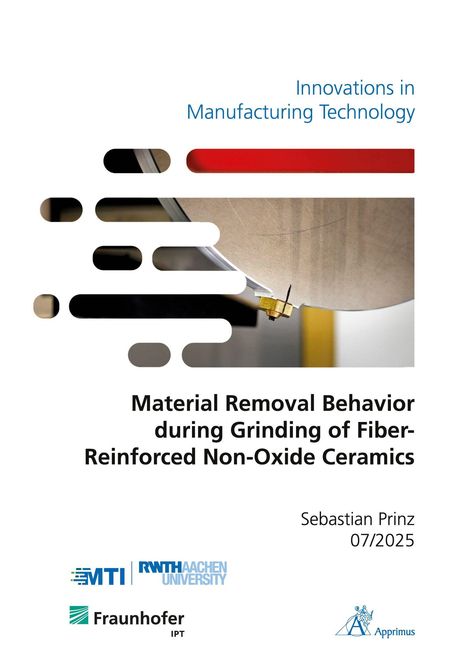 Sebastian Prinz: Material Removal Behavior during Grinding of Fiber-Reinforced Non-Oxide Ceramics, Buch